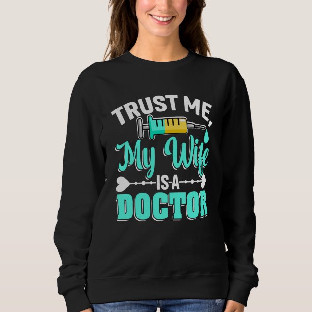 Sweatshirt Wife Is A Doctor Med School Medical Students Docto (Devant)