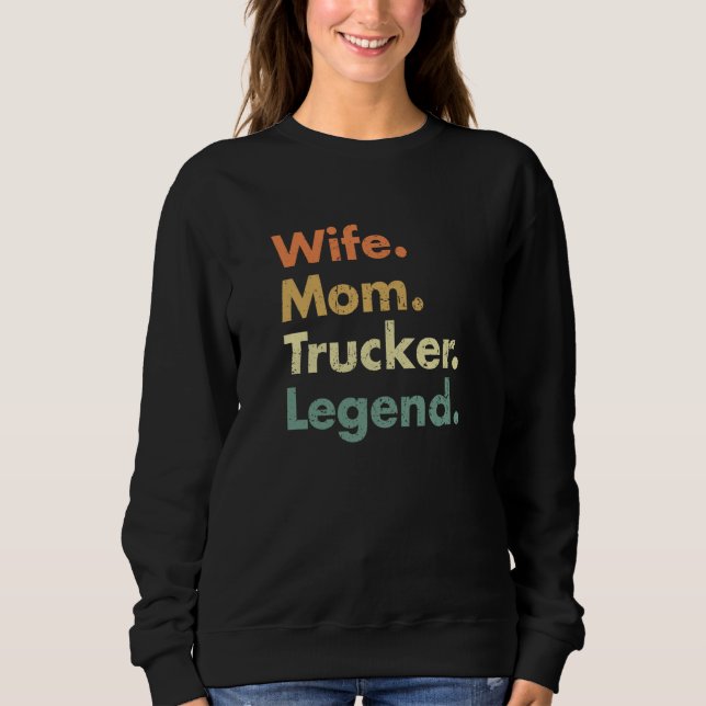 Sweatshirt Wife Mom Trucker Legend For Mama And Grandma (Devant)