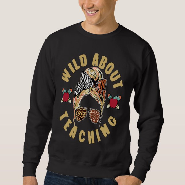 Sweatshirt Wild About Teaching For Wildlife Educator In Anima (Devant)