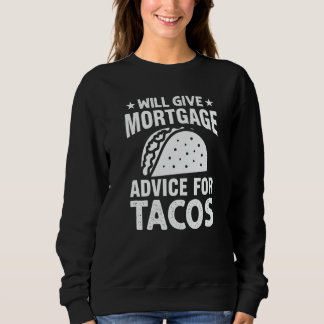 Sweatshirt Will Give Mortgage Advice for Tacos Loan Officer