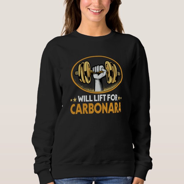 Sweatshirt Will Lift for Carbonara Pasta Humor Italian Food (Devant)