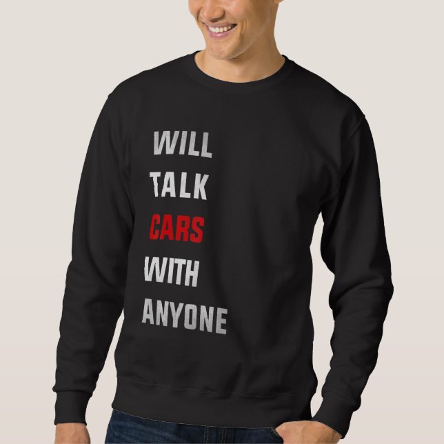 Sweatshirt Will talk cars with anyone, automobile funny desig (Devant)