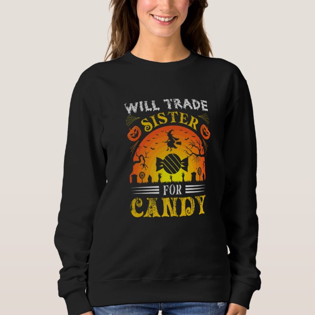 Sweatshirt Will Trade Sister for Candy  Halloween (Devant)