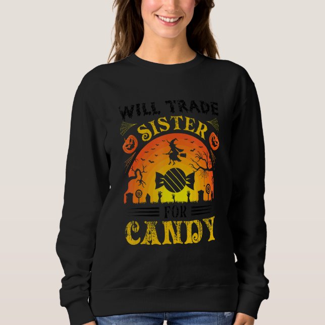 Sweatshirt Will Trade Sister for Candy   Halloween (Devant)