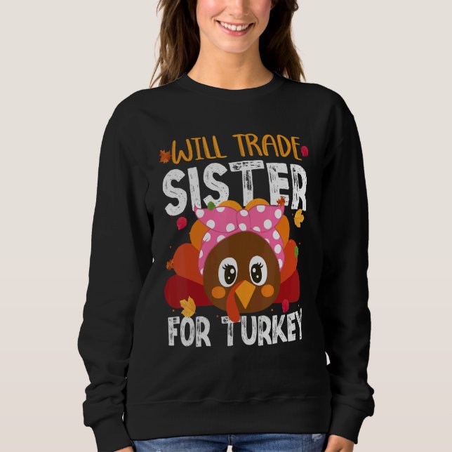 Sweatshirt Will Trade Sister For Turkey Matching Thanksgiving (Devant)