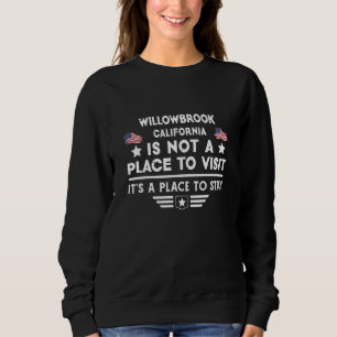 Sweatshirt Willowbrook Californie Lieu de séjour USA Maison d