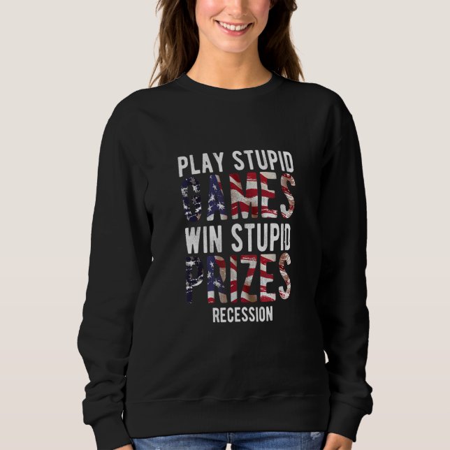 Sweatshirt Win Stupid Prizes Recession Sarcastic Government J (Devant)