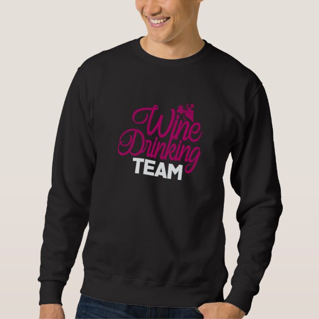 Sweatshirt Wine Drinking Team U2013 Alcohol Drinker Wine Drin (Devant)