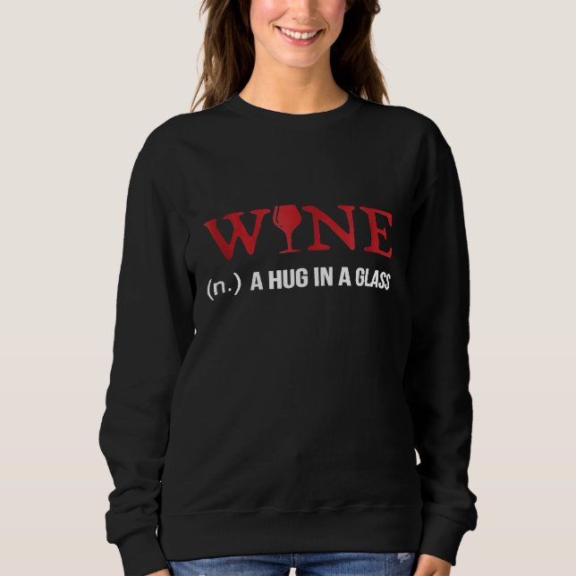 Sweatshirt Wine n A Hug in a Glass Funny Wino Shirt (Devant)