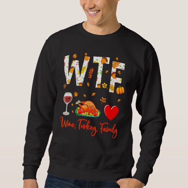 Sweatshirt Wine Turkey Family Shirt WTF Funny Thanksgiving Gi (Devant)