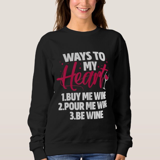 Sweatshirt Wine Ways To My Heart Me Acheter (Devant)