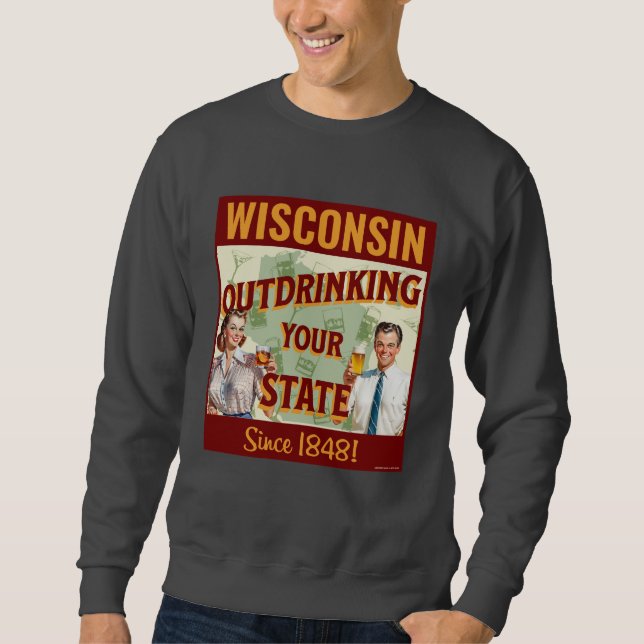Sweatshirt Wisconsin Sortir Votre État Depuis 1848 (Devant)
