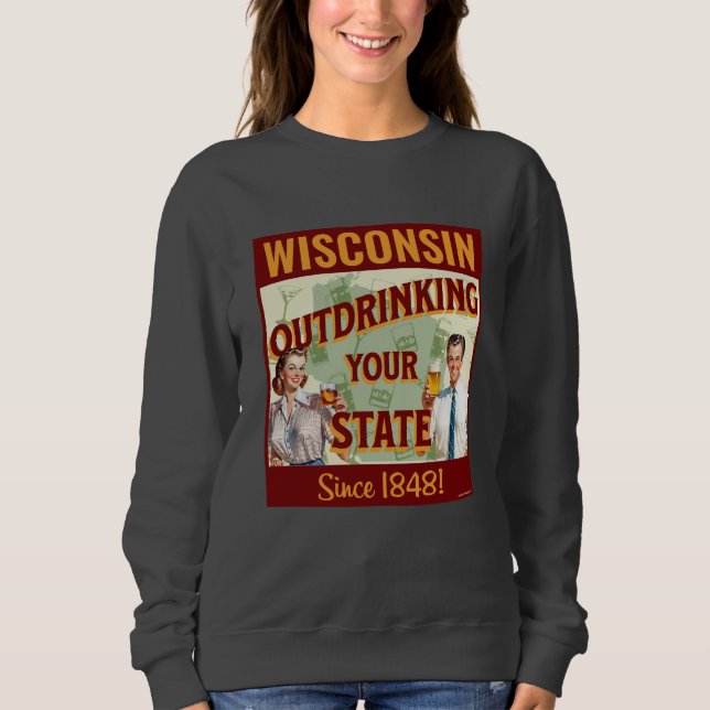 Sweatshirt Wisconsin Sortir Votre État Depuis 1848 (Devant)