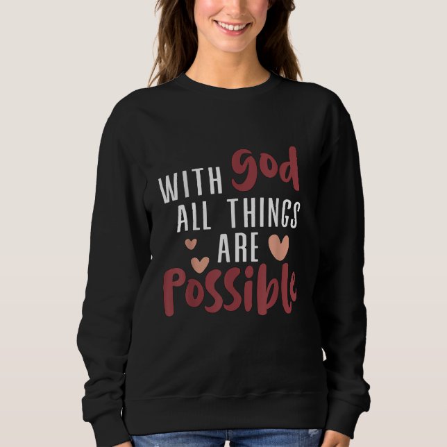 Sweatshirt With God all things are possible Christian (Devant)