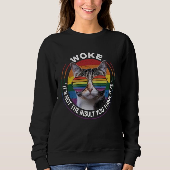 Sweatshirt Woke Ce n'est pas l'insulte que vous pensez que c' (Devant)