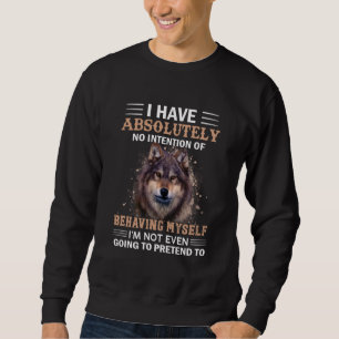 Sweatshirt Wolf Je N'Ai Absolument Aucune Intention Sarcastiq
