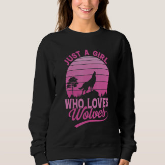 Sweatshirt Wolf Tee. Just A Girl Who Loves Wolves_1