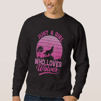 Sweatshirt Wolf Tee. Just A Girl Who Loves Wolves_1