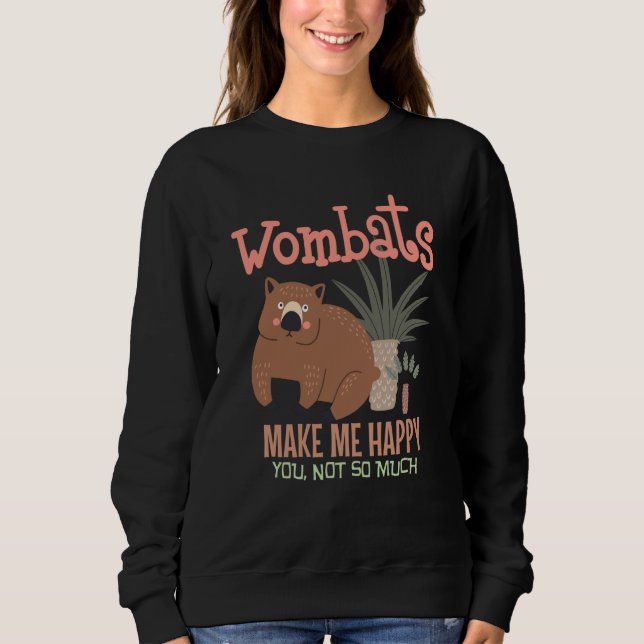 Sweatshirt Wombat  Wombats and Sarcasm I Love Wombats (Devant)