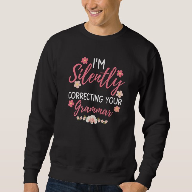 Sweatshirt Women Funny Sarcastic I'm Silently Correcting Your (Devant)