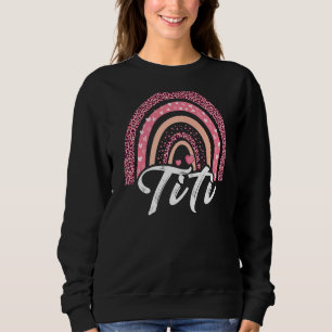 Sweatshirt Women Titi Mothers Day for Best Titi Ever Rainbow
