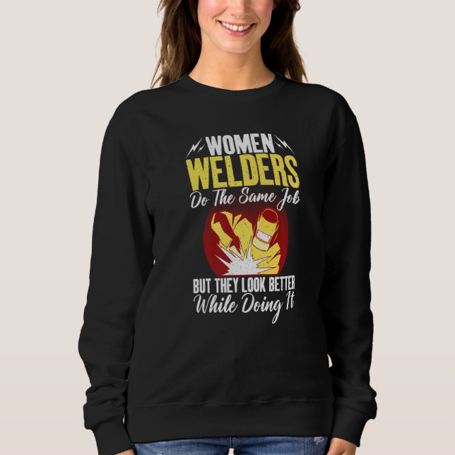 Sweatshirt Women Welders do the same Job but they look better (Devant)
