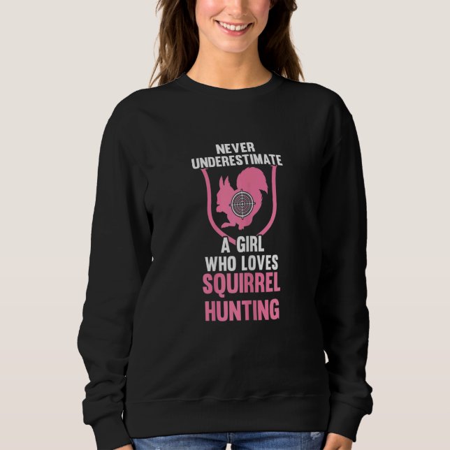 Sweatshirt Womens A Girl who loves Squirrel Hunting Squirrel (Devant)