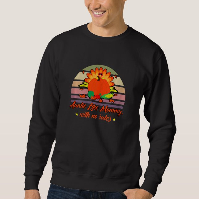 Sweatshirt Womens Aunt Like Mommy With No Rules Thanksgiving  (Devant)