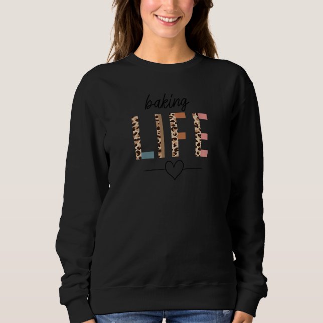 Sweatshirt Womens Baking Baker Leopard Baking Life (Devant)