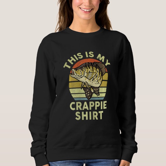 Sweatshirt Womens Bass Fishing  This is My Crappie  Fisherman (Devant)