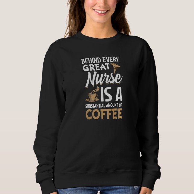 Sweatshirt Womens Behind every Great Nurse is an Substantial  (Devant)