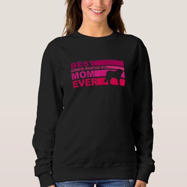 Sweatshirt Womens Best Bernese Mountain Dog Mom Ever (Devant)