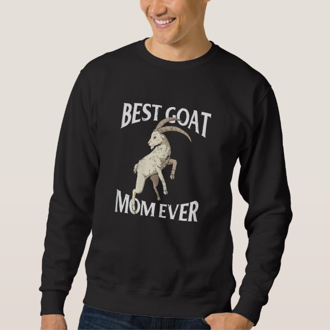 Sweatshirt Womens Best Goat Mom Ever   Goat Farmer (Devant)