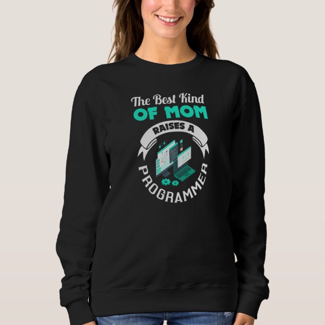 Sweatshirt Womens Best Kind of Mom Raises a Programmer   (Devant)