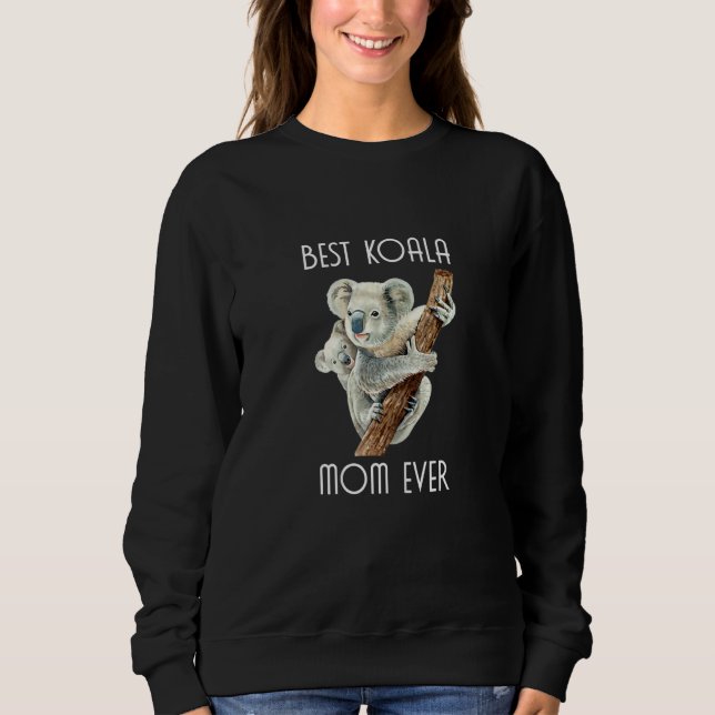 Sweatshirt Womens Best Koala Ever Mom Koala Bear Animal   Mum (Devant)