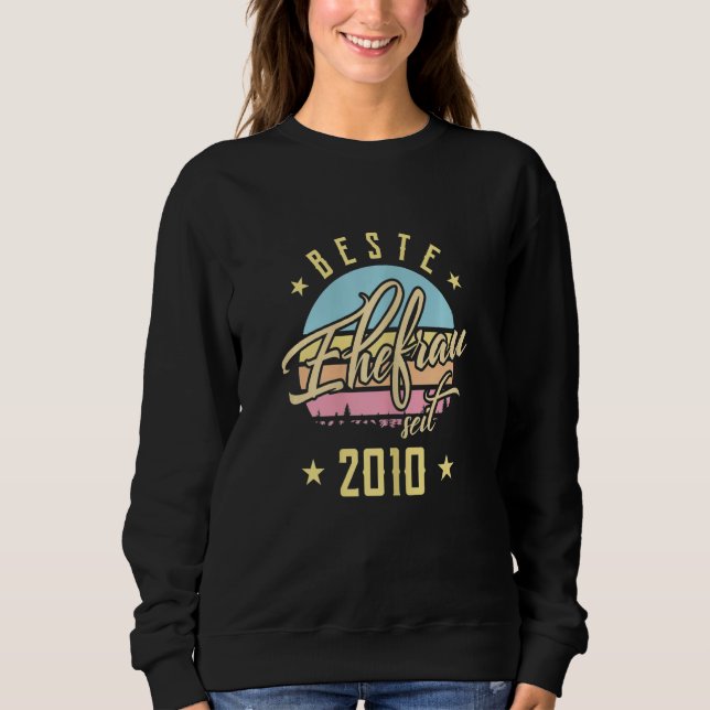 Sweatshirt Womens Best Wife since 2010 Rose Wedding Anniversa (Devant)
