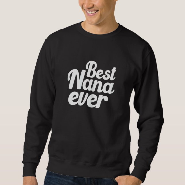 Sweatshirt Womens Cute Best Nana Ever Quote  For Your Lovely  (Devant)