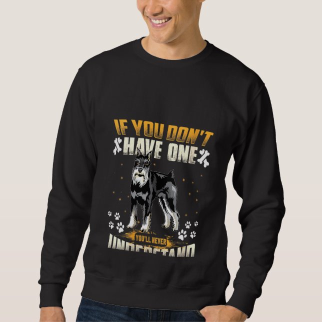 Sweatshirt Womens Dog Schnauzer Vous ne comprendrez jamais (Devant)