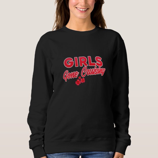 Sweatshirt Womens Girls Gone Cruising (Devant)