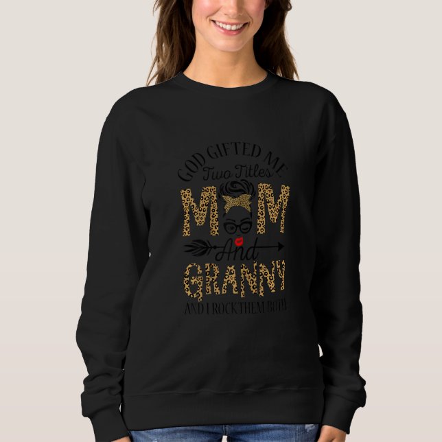 Sweatshirt Womens God  ed Me Two Titles Mom And Granny And I  (Devant)
