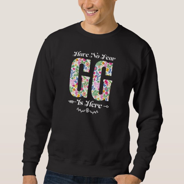 Sweatshirt Womens have no fear GG is here Grandmother   (Devant)