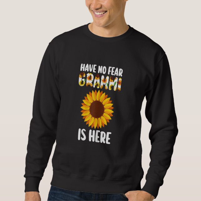 Sweatshirt Womens have no fear grammi is here grandmother (Devant)