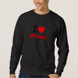 Sweatshirt Womens I Love Ontology For Ontologist all things O