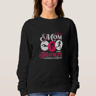 Sweatshirt Womens I'm a Mom And A Triathlete Nothing Scares M