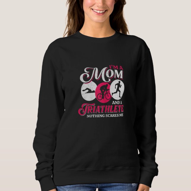 Sweatshirt Womens I'm a Mom And A Triathlete Nothing Scares M (Devant)