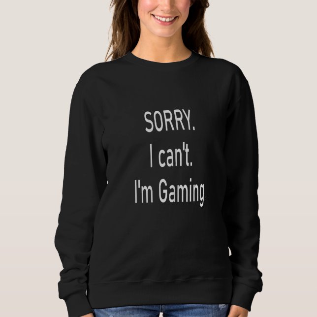 Sweatshirt Womens I'm Gaming Video Games Funny Gamer for Men (Devant)