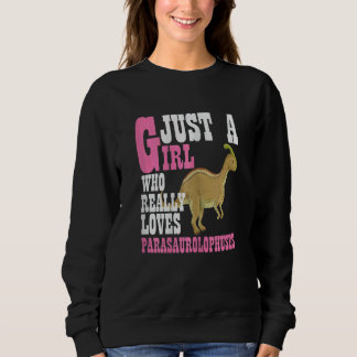 Sweatshirt Womens Just A Girl Who Really Loves Parasaurolophu