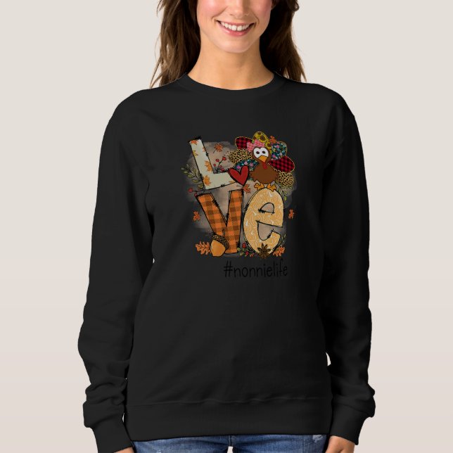 Sweatshirt Womens Love Turkey Nonnie Life Thanksgiving Fall W (Devant)