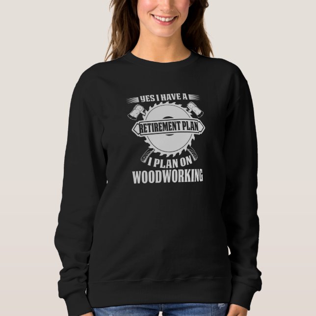 Sweatshirt Womens Lumberjack I have a Retirement PLan I plan  (Devant)