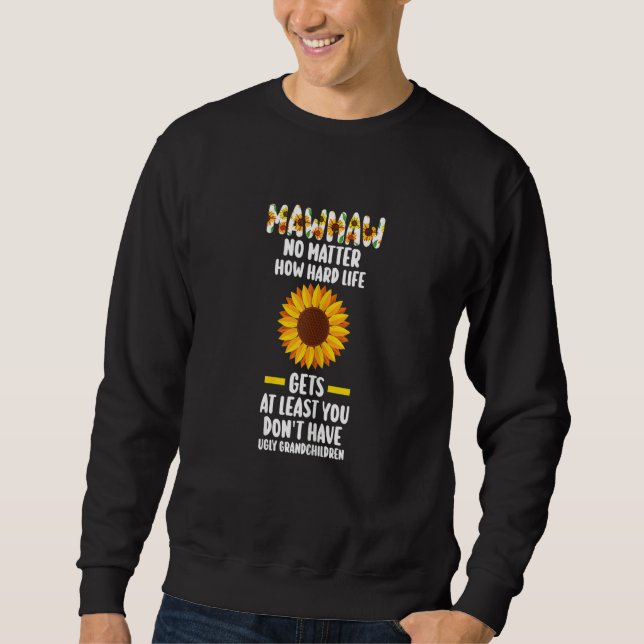 Sweatshirt Womens Mawmaw no matter how hard life gets at leas (Devant)